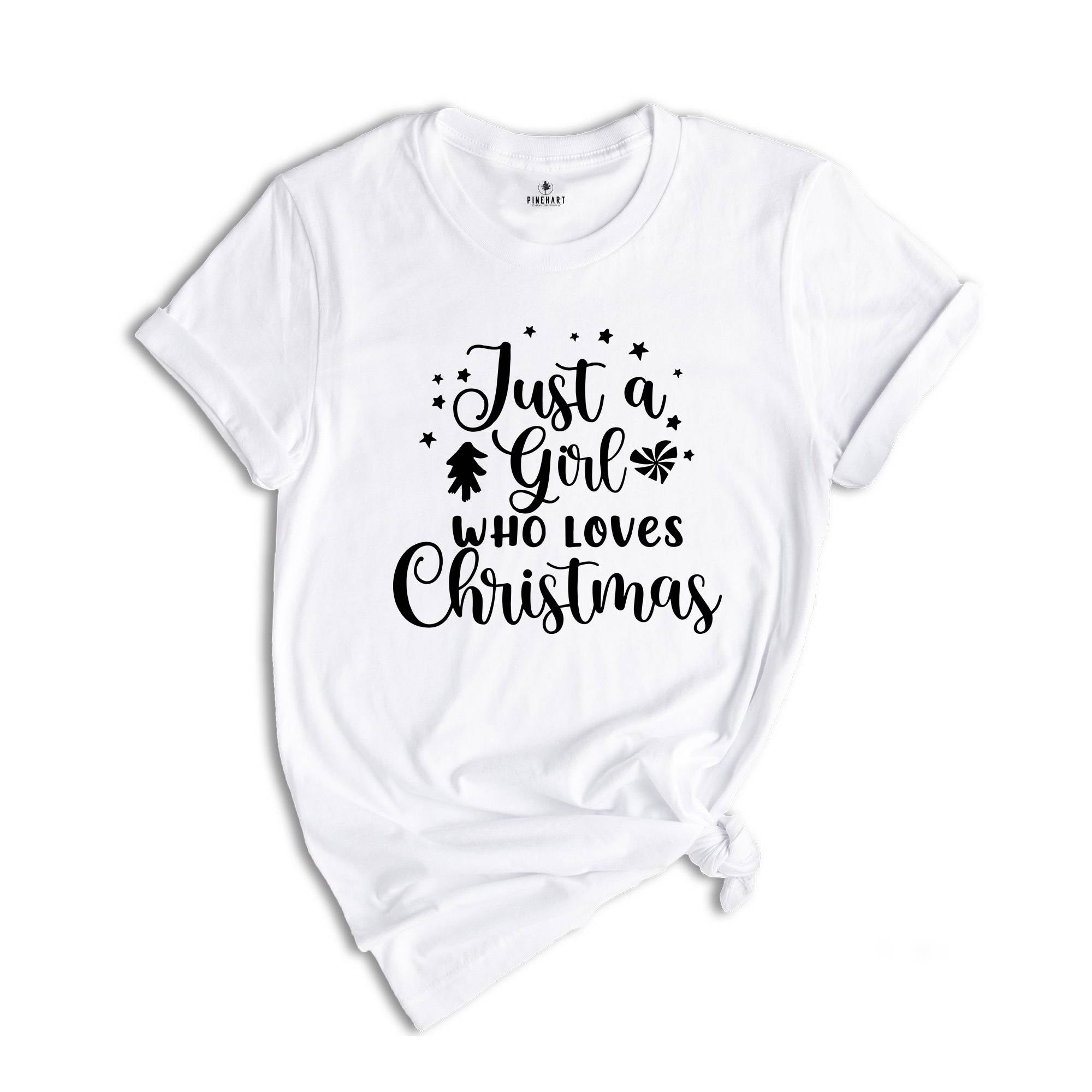 Just a Girl Who Loves Christmas Shirt, Christmas T-Shirt, Christmas Girl Tee, Xmas Pajamas, Christmas Outfit