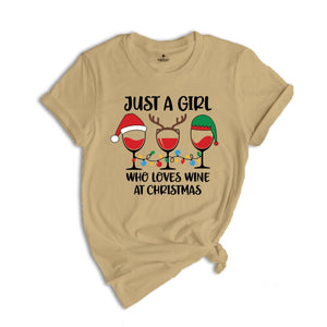 Just A Girl Who Loves Wine At Christmas T-Shirt, Wine Lover Shirt, Wine Lover Gift, Christmas Shirt For Women, Funny Christmas Tee
