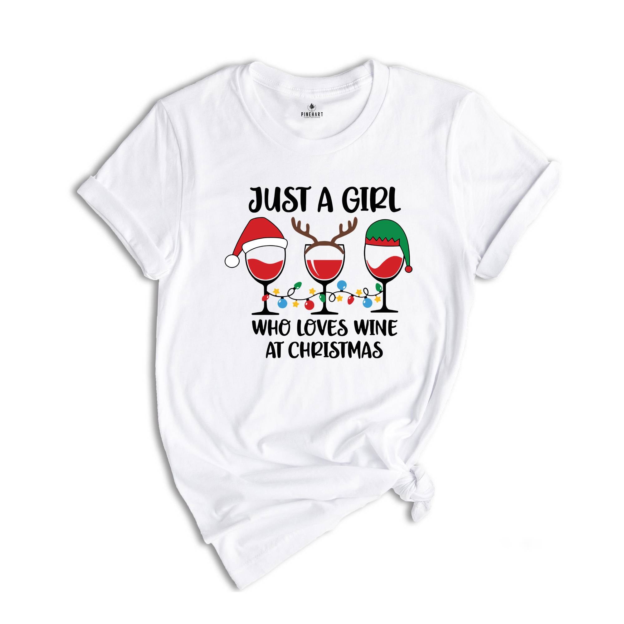Just A Girl Who Loves Wine At Christmas T-Shirt, Wine Lover Shirt, Wine Lover Gift, Christmas Shirt For Women, Funny Christmas Tee
