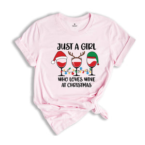 Just A Girl Who Loves Wine At Christmas T-Shirt, Wine Lover Shirt, Wine Lover Gift, Christmas Shirt For Women, Funny Christmas Tee