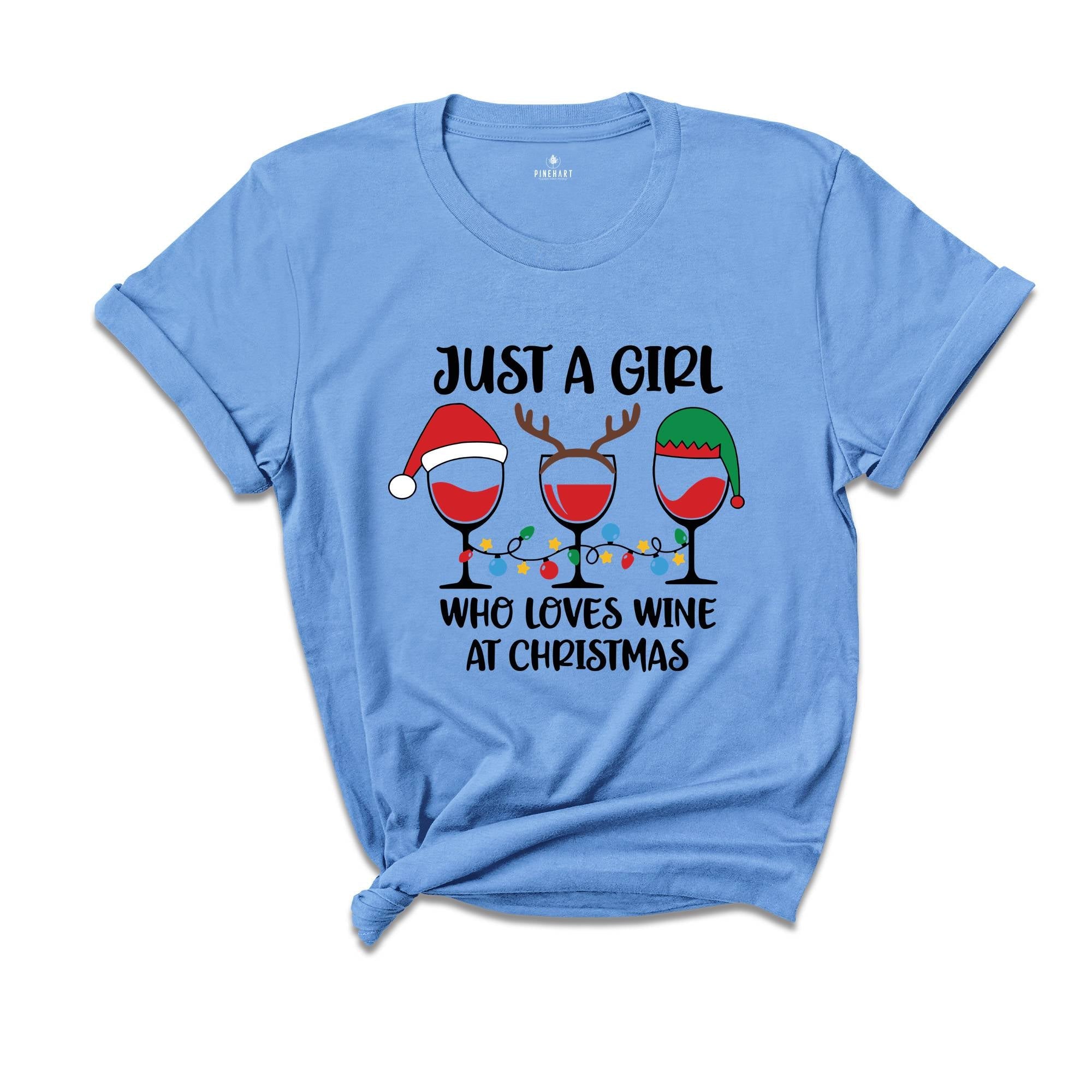 Just A Girl Who Loves Wine At Christmas T-Shirt, Wine Lover Shirt, Wine Lover Gift, Christmas Shirt For Women, Funny Christmas Tee
