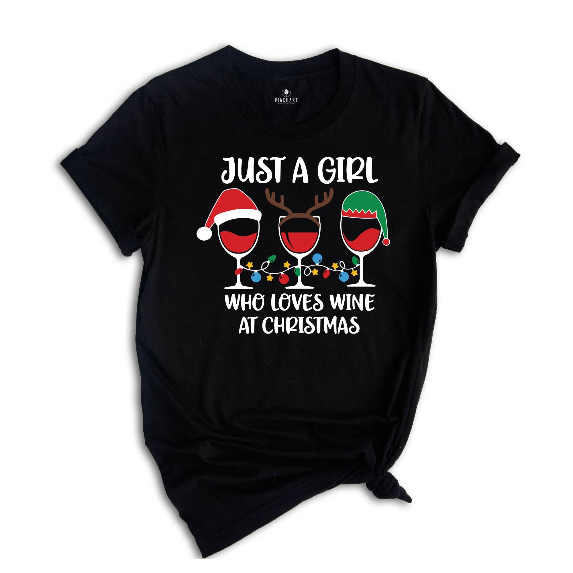 Just A Girl Who Loves Wine At Christmas T-Shirt, Wine Lover Shirt, Wine Lover Gift, Christmas Shirt For Women, Funny Christmas Tee