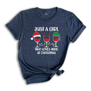 Just A Girl Who Loves Wine At Christmas T-Shirt, Wine Lover Shirt, Wine Lover Gift, Christmas Shirt For Women, Funny Christmas Tee
