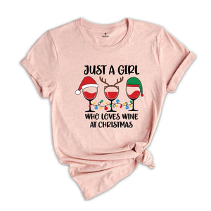 Just A Girl Who Loves Wine At Christmas T-Shirt, Wine Lover Shirt, Wine Lover Gift, Christmas Shirt For Women, Funny Christmas Tee