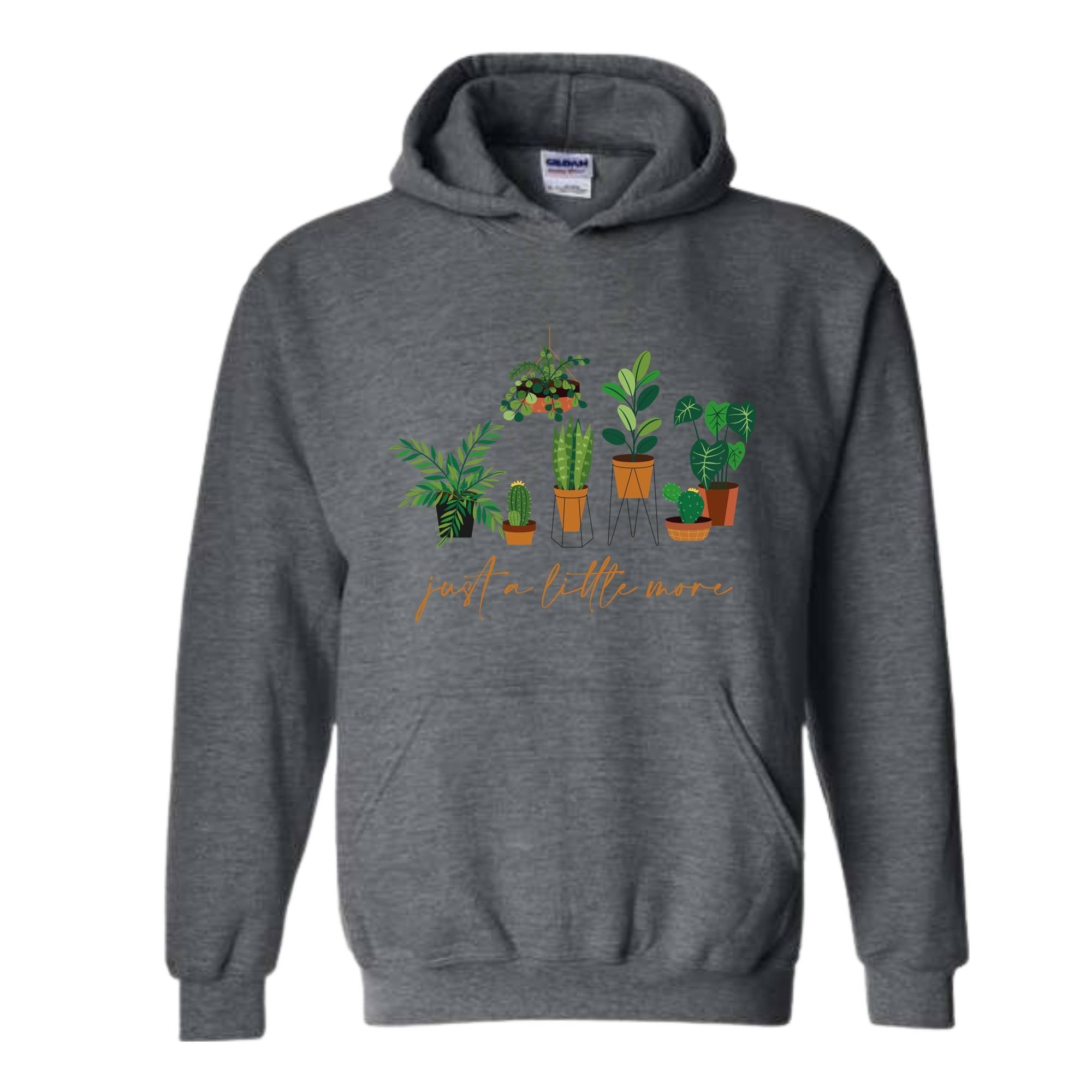 Just a Litlte More Plant Hoodie , Plant Lady Sweater, Gift For Mom, Grandma Sweatshirt, Mothers Day Gift, Gift For Mom