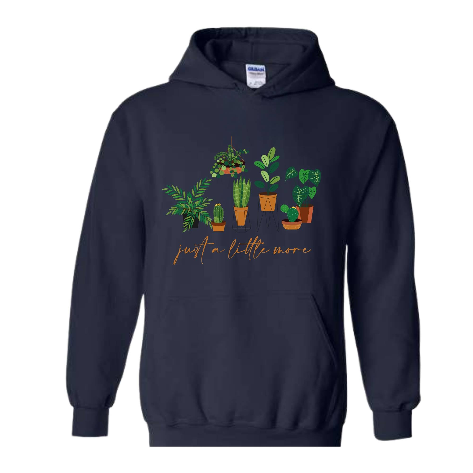 Just a Litlte More Plant Hoodie , Plant Lady Sweater, Gift For Mom, Grandma Sweatshirt, Mothers Day Gift, Gift For Mom