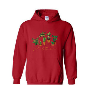 Just a Litlte More Plant Hoodie , Plant Lady Sweater, Gift For Mom, Grandma Sweatshirt, Mothers Day Gift, Gift For Mom