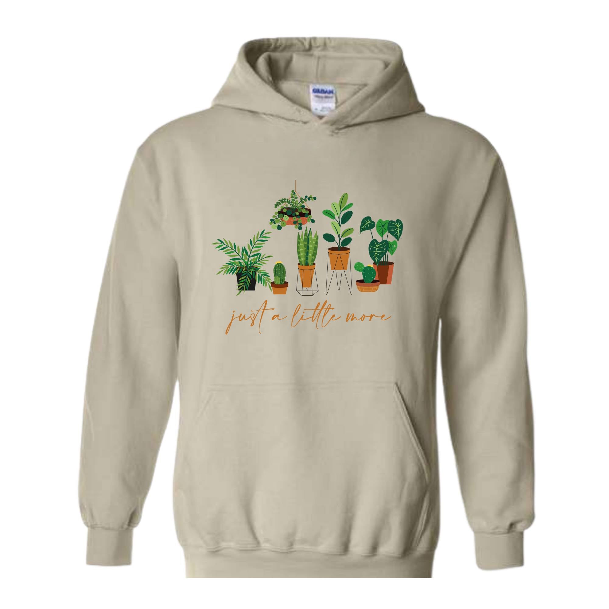 Just a Litlte More Plant Hoodie , Plant Lady Sweater, Gift For Mom, Grandma Sweatshirt, Mothers Day Gift, Gift For Mom