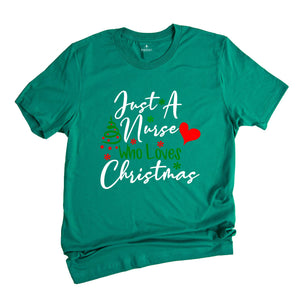 Just A Nurse Who Loves Christmas Sweatshirt, Nurse Gifts, Nurse Life Hoodie, Christmas Nurse Sweatshirt, Christmas Pajamas