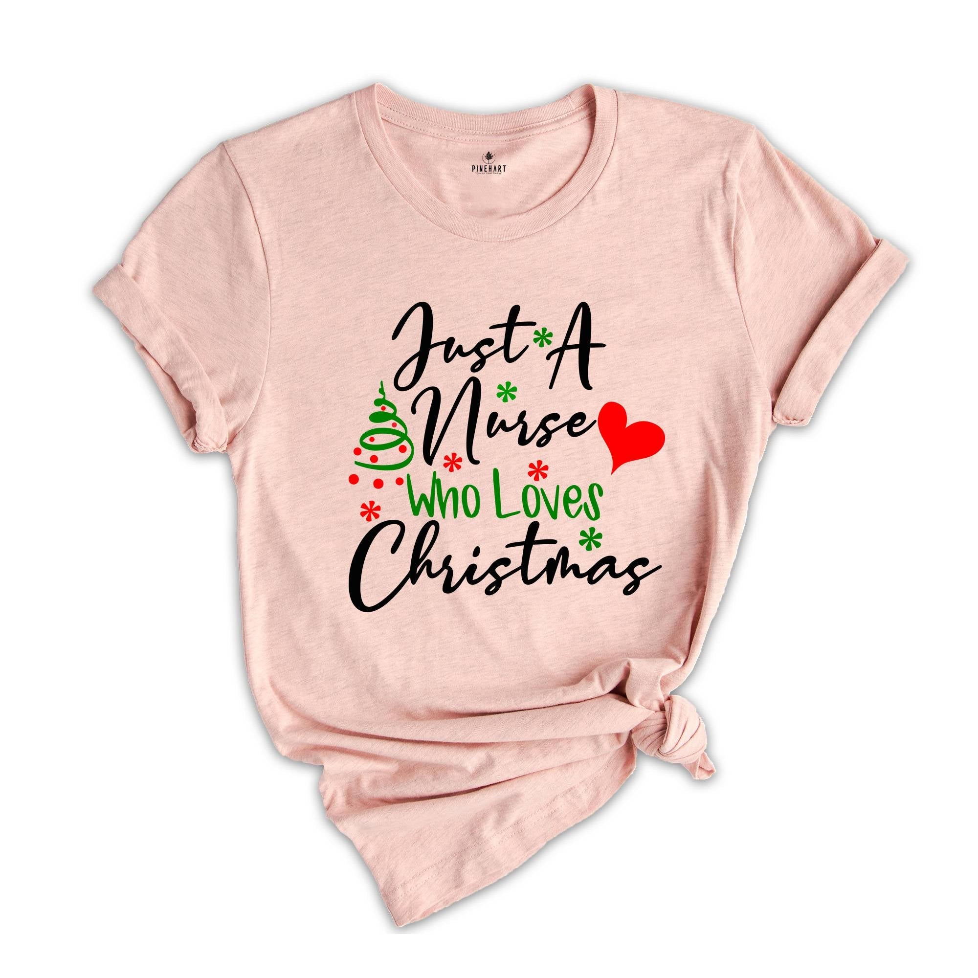 Just A Nurse Who Loves Christmas Sweatshirt, Nurse Gifts, Nurse Life Hoodie, Christmas Nurse Sweatshirt, Christmas Pajamas