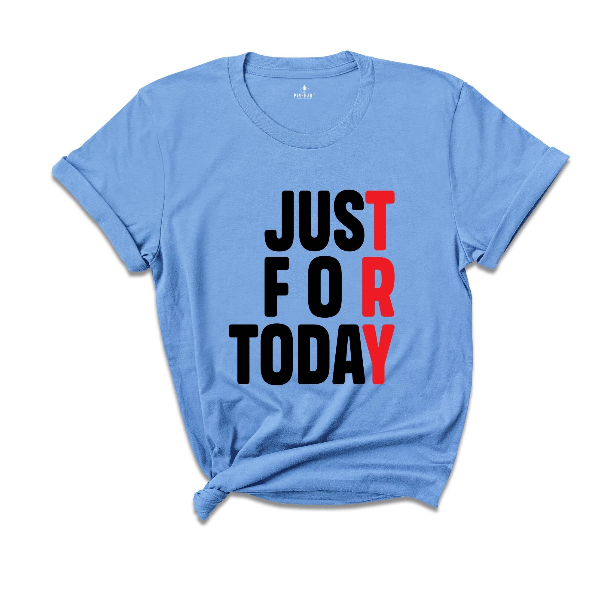 Just For Today Try, Anonymous Sobriety T-Shirt, Sober Shirt, We Do Recover Shirt, Sobriety Recovery Shirt, Narcotics Anonymous Shirt