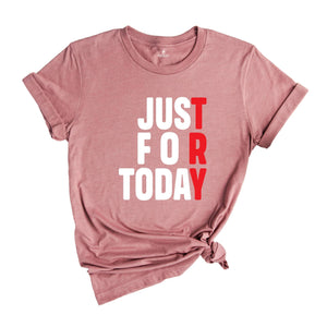 Just For Today Try, Anonymous Sobriety T-Shirt, Sober Shirt, We Do Recover Shirt, Sobriety Recovery Shirt, Narcotics Anonymous Shirt