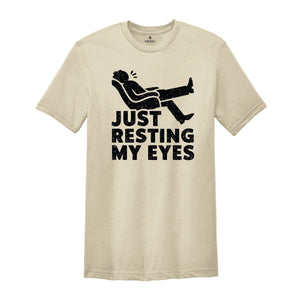 Just Resting My Eyes, Recliner, Tired Dad Shirt, Funny Mens Shirt, Funny Dad Shirt, Funny Father's Day Shirts, Nap Champ, Gift For Dad