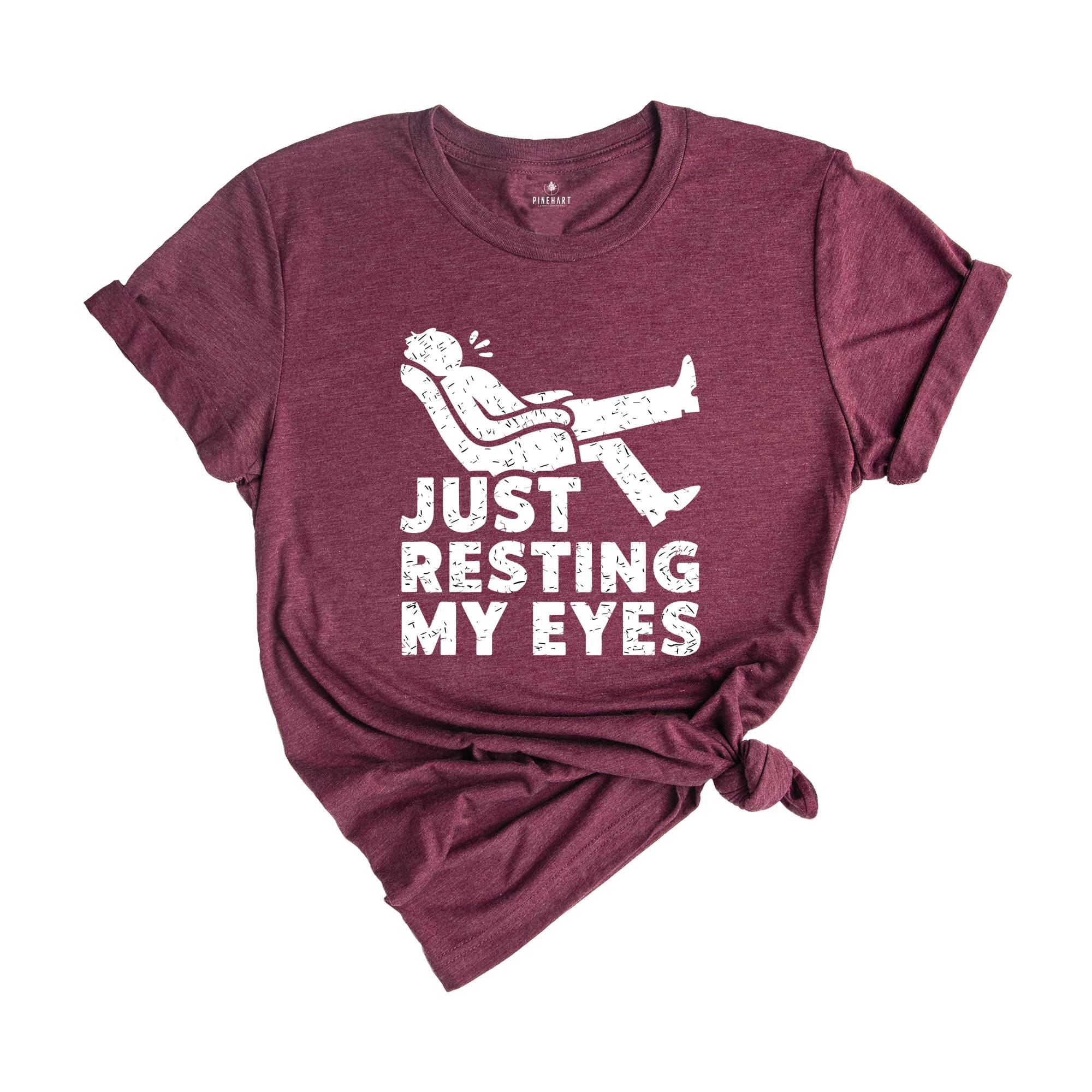 Just Resting My Eyes, Recliner, Tired Dad Shirt, Funny Mens Shirt, Funny Dad Shirt, Funny Father's Day Shirts, Nap Champ, Gift For Dad