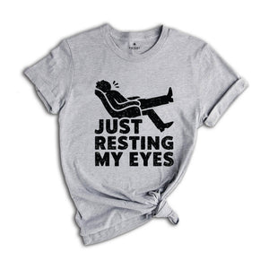 Just Resting My Eyes, Recliner, Tired Dad Shirt, Funny Mens Shirt, Funny Dad Shirt, Funny Father's Day Shirts, Nap Champ, Gift For Dad