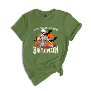 Just Waiting for Halloween Shirt, Halloween Tee, Funny Halloween Shirt, Skeleton Halloween Tee, Skeleton Dancing Shirt, Tis The Season Tee