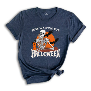 Just Waiting for Halloween Shirt, Halloween Tee, Funny Halloween Shirt, Skeleton Halloween Tee, Skeleton Dancing Shirt, Tis The Season Tee