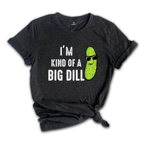 Kind of a Big Dill Shirt, Retro Pickle Shirt, Meme Shirt, Food Pun Kids Shirt, Cute Pickle Shirt, Pickle Toddler Shirt