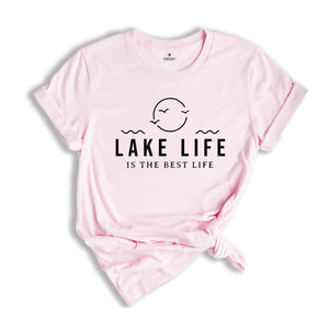 Lake Life is the Best Life Shirt, Lake Shirt, Adventure Shirt, Lake Vibes Shirt, Family Vacation Shirt, Road Trip Shirt