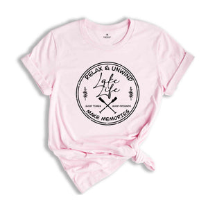 Lake Life Shirt, Lake Vacation Tee, Lake Quotes, Lake Lover T-Shirt, Summer Lake T-Shirt, Lake Life Tee, Lake Mode Gift, Summertime Tee