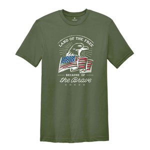 Land of the Free Because of the Brave T-Shirt, Fourth of July Shirt, 4th of July Gifts, Memorial Day Shirt