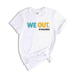 Last Day Of School Teacher Shirt, We Out Teacher Shirt, Teacher Beach Shirt, School Out Summer shirt, Teacher Summer Shirt, Class Dismissed