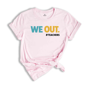 Last Day Of School Teacher Shirt, We Out Teacher Shirt, Teacher Beach Shirt, School Out Summer shirt, Teacher Summer Shirt, Class Dismissed