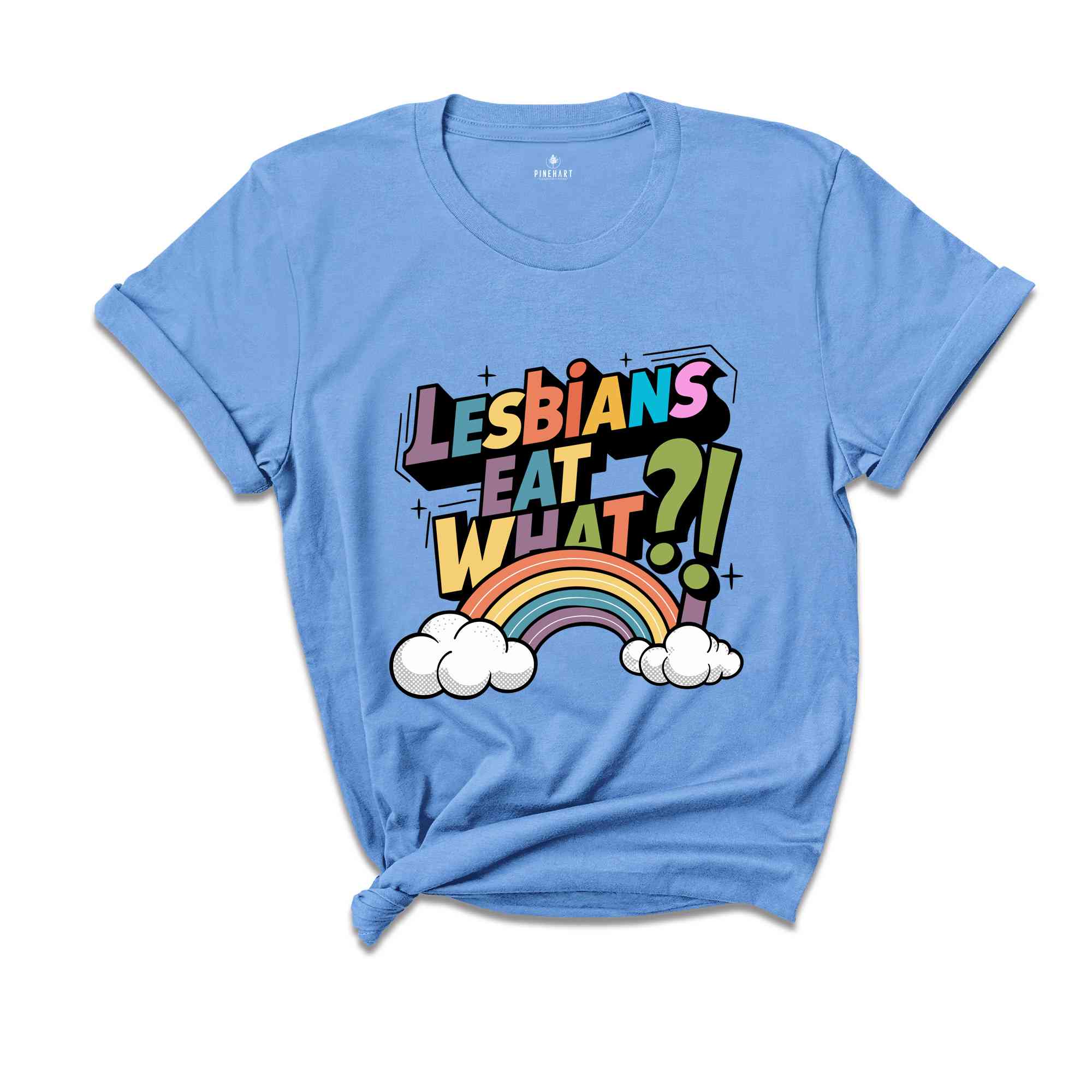 Lesbians Eat What Shirt, Lesbian Humor Tee, Pride Month Shirt, Rainbow Flag Shirt, Lesbian Shirt, Funny LGBTQ Shirt