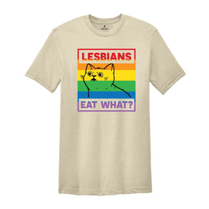 Lesbians Eat What Shirt, Lesbian Shirt, LGBT Cat Shirt, Queer Shirt, Rainbow Shirt, Gay Shirt Pride Month Shirt, LGBTQ Pride Shirt