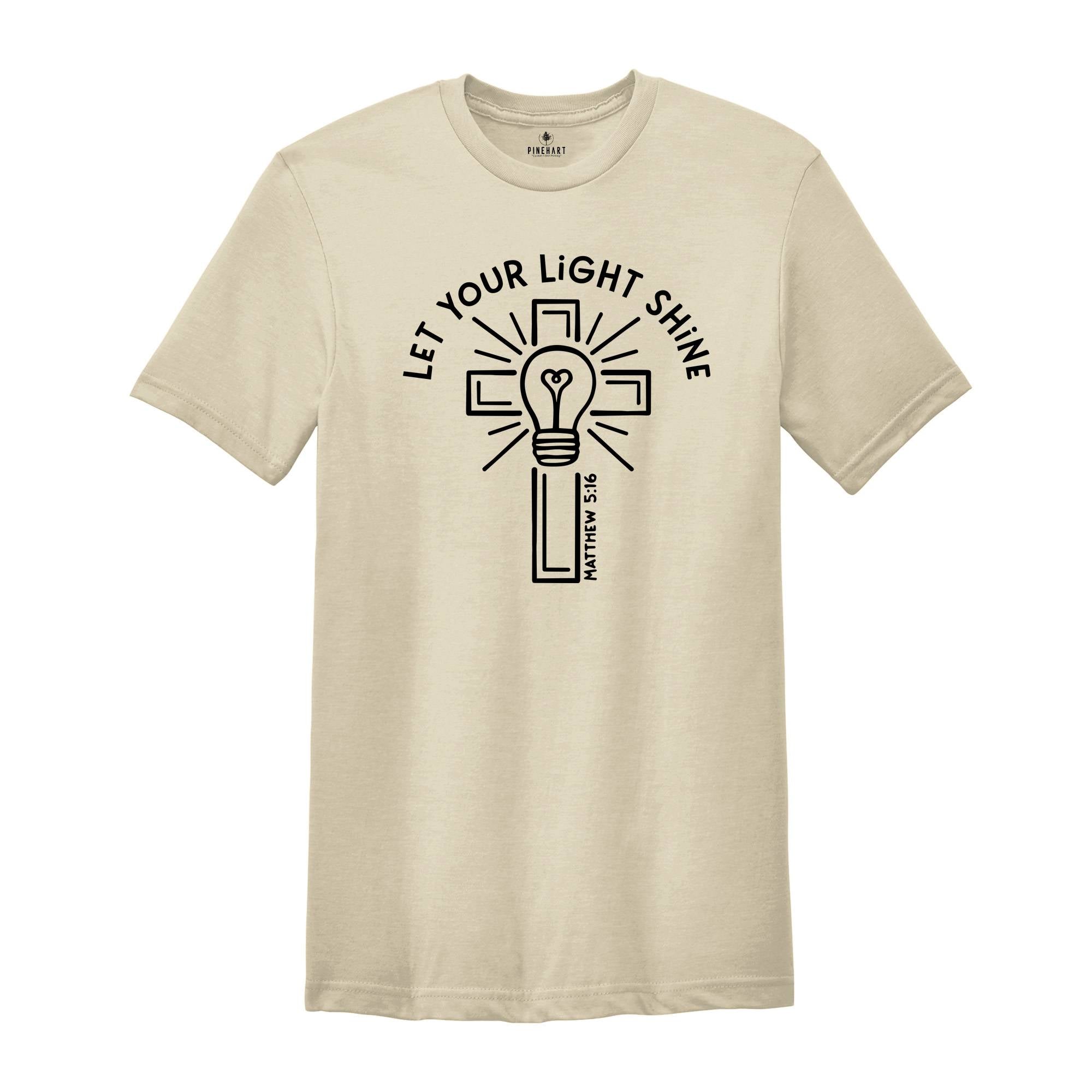 Let Your Light Shine Shirt, Religious Shirt, Bible Verse Shirt, Christian Cross Shirt, Positive Shirt, Spiritual Shirt