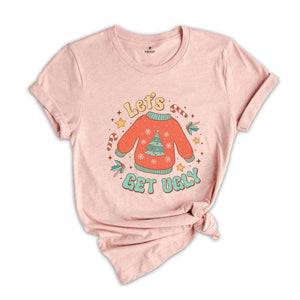 Let's Get Ugly Shirt, Christmas Shirt, Christmas Tree Shirt, Christmas Family Shirt, Christmas Gift, Christmas Party Shirt