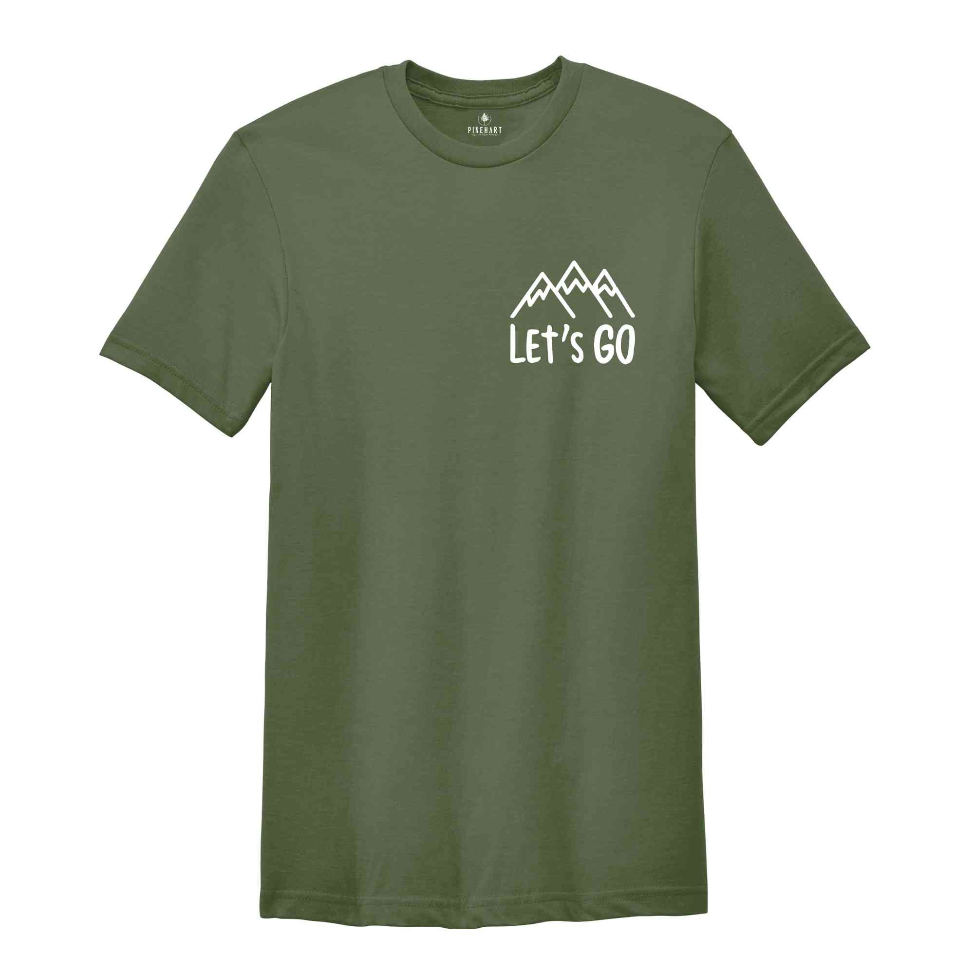 Let's Go Shirt, Mountain Shirt, Hiking Shirt, Camping Shirt, Adventure Shirt, Nature Lover Gift, Camper Shirts, Vacation Shirt, Nature Shirt
