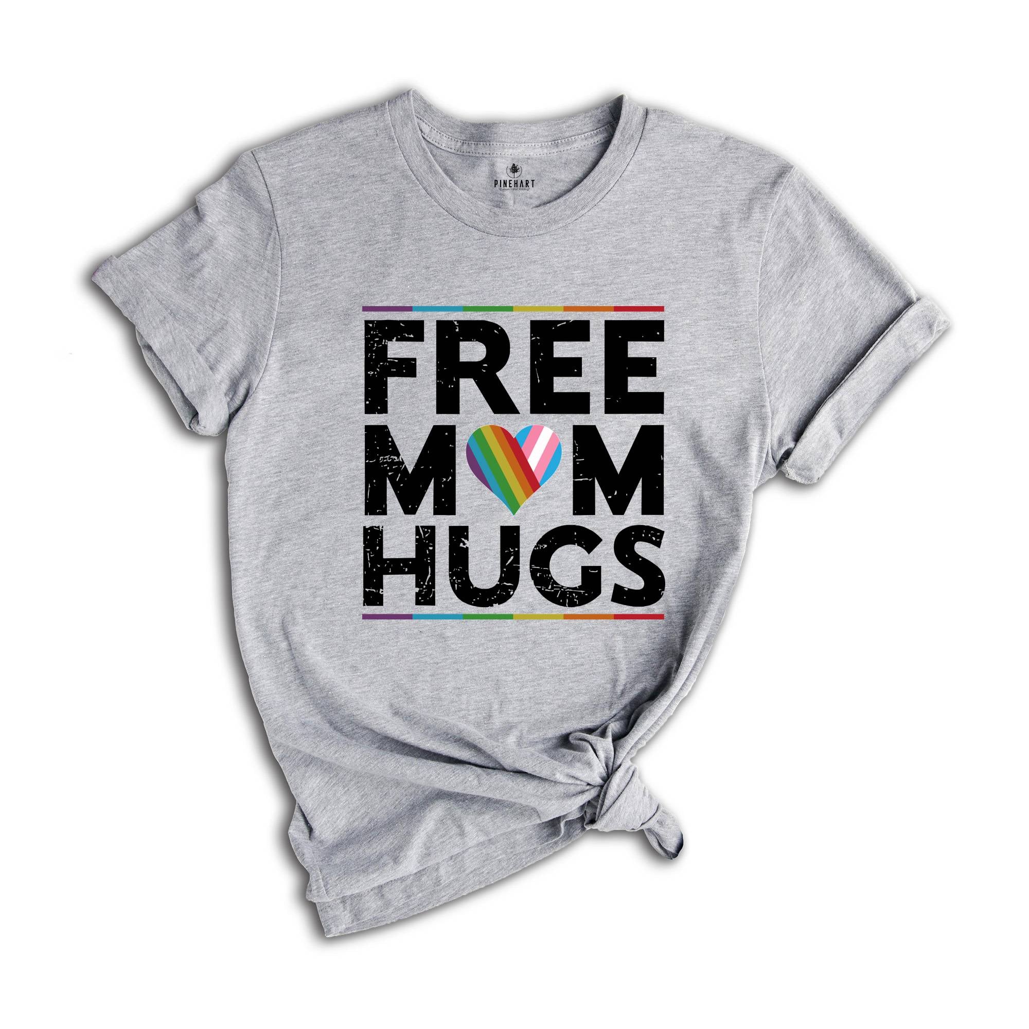 LGBTQ+ Free Mom Hugs Shirt, Gay Pride Shirt, Equality Shirt, Pride Month Shirt, Rainbow Pride Shirt, Love Is Love Shirt, Gay Rainbow Shirt