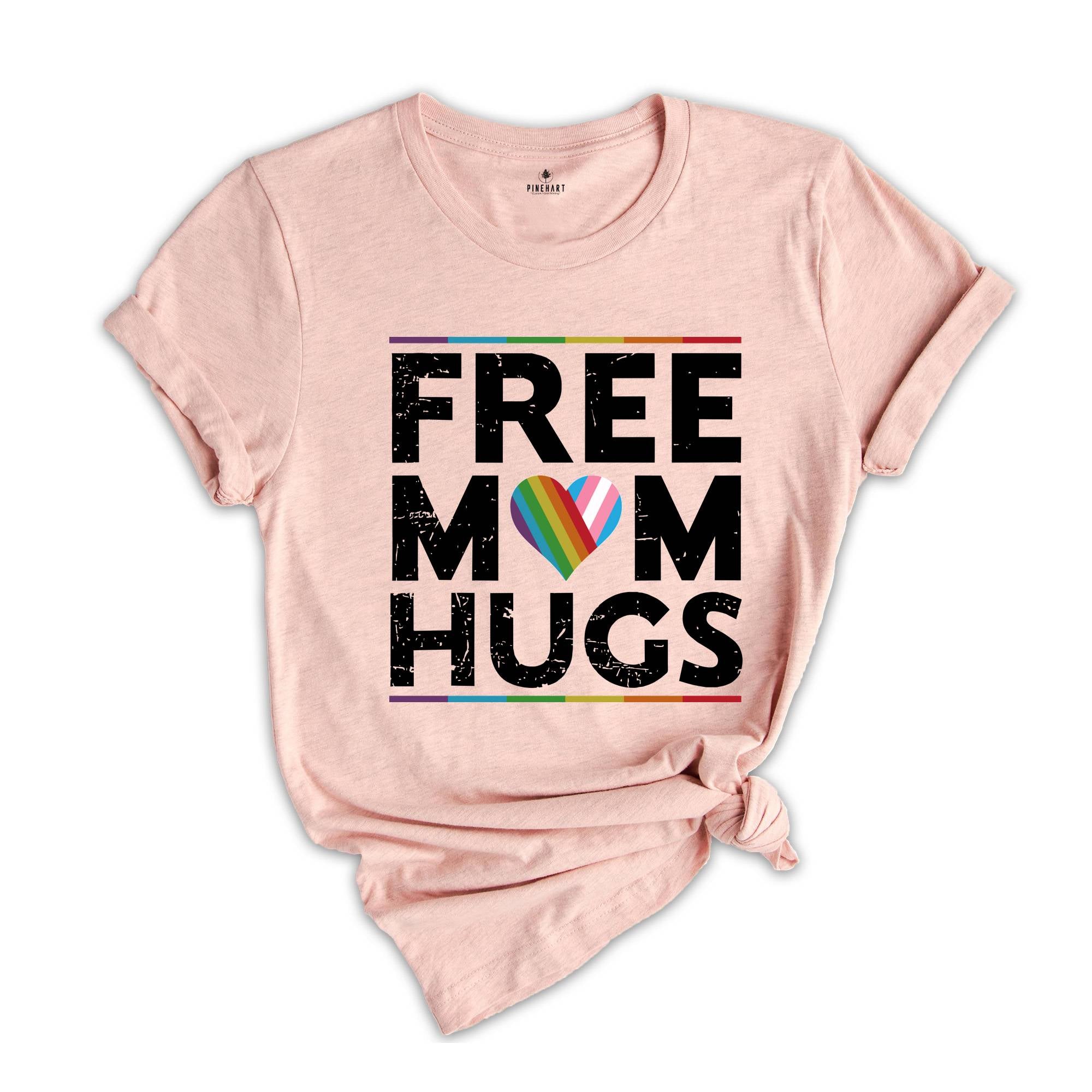 LGBTQ+ Free Mom Hugs Shirt, Gay Pride Shirt, Equality Shirt, Pride Month Shirt, Rainbow Pride Shirt, Love Is Love Shirt, Gay Rainbow Shirt