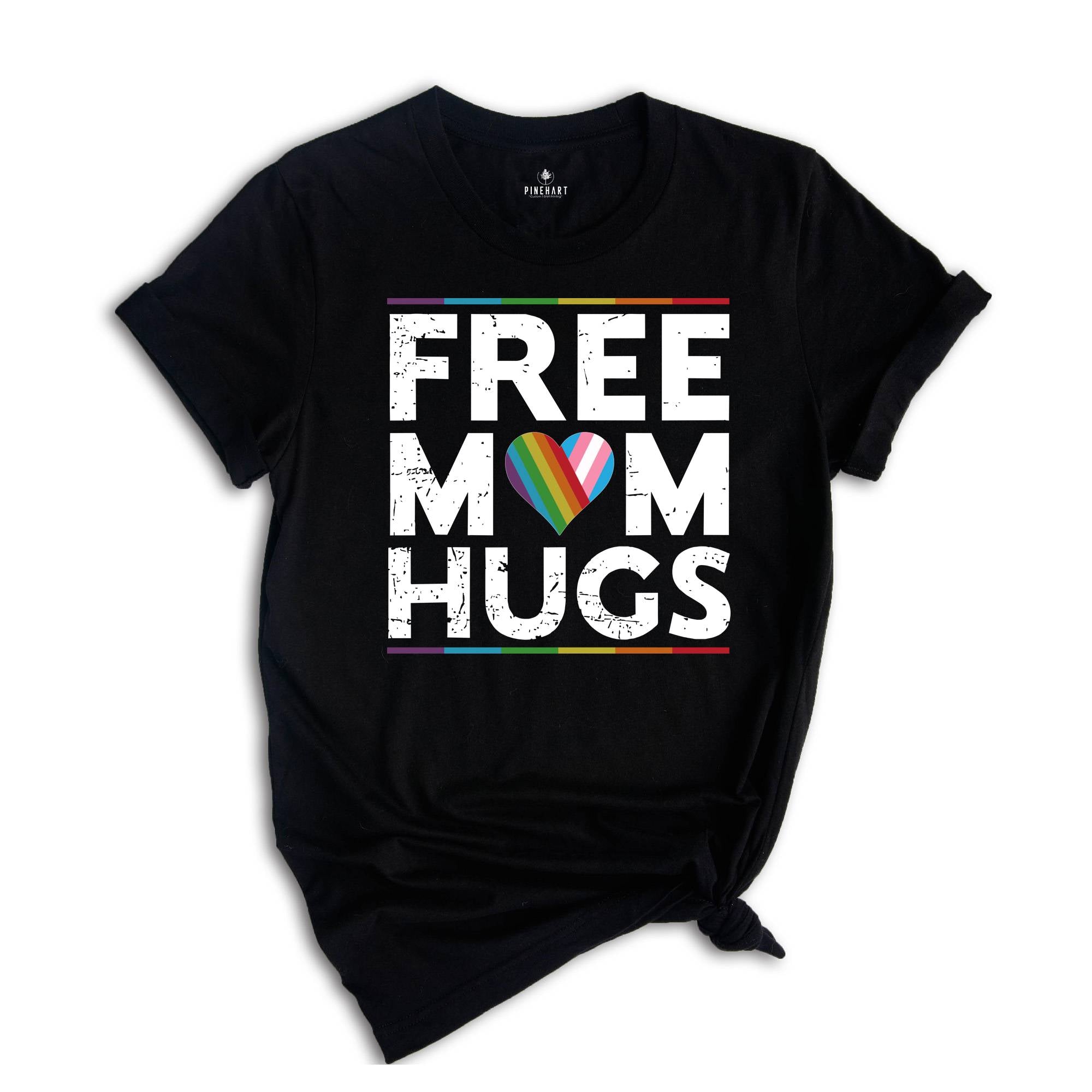 LGBTQ+ Free Mom Hugs Shirt, Gay Pride Shirt, Equality Shirt, Pride Month Shirt, Rainbow Pride Shirt, Love Is Love Shirt, Gay Rainbow Shirt