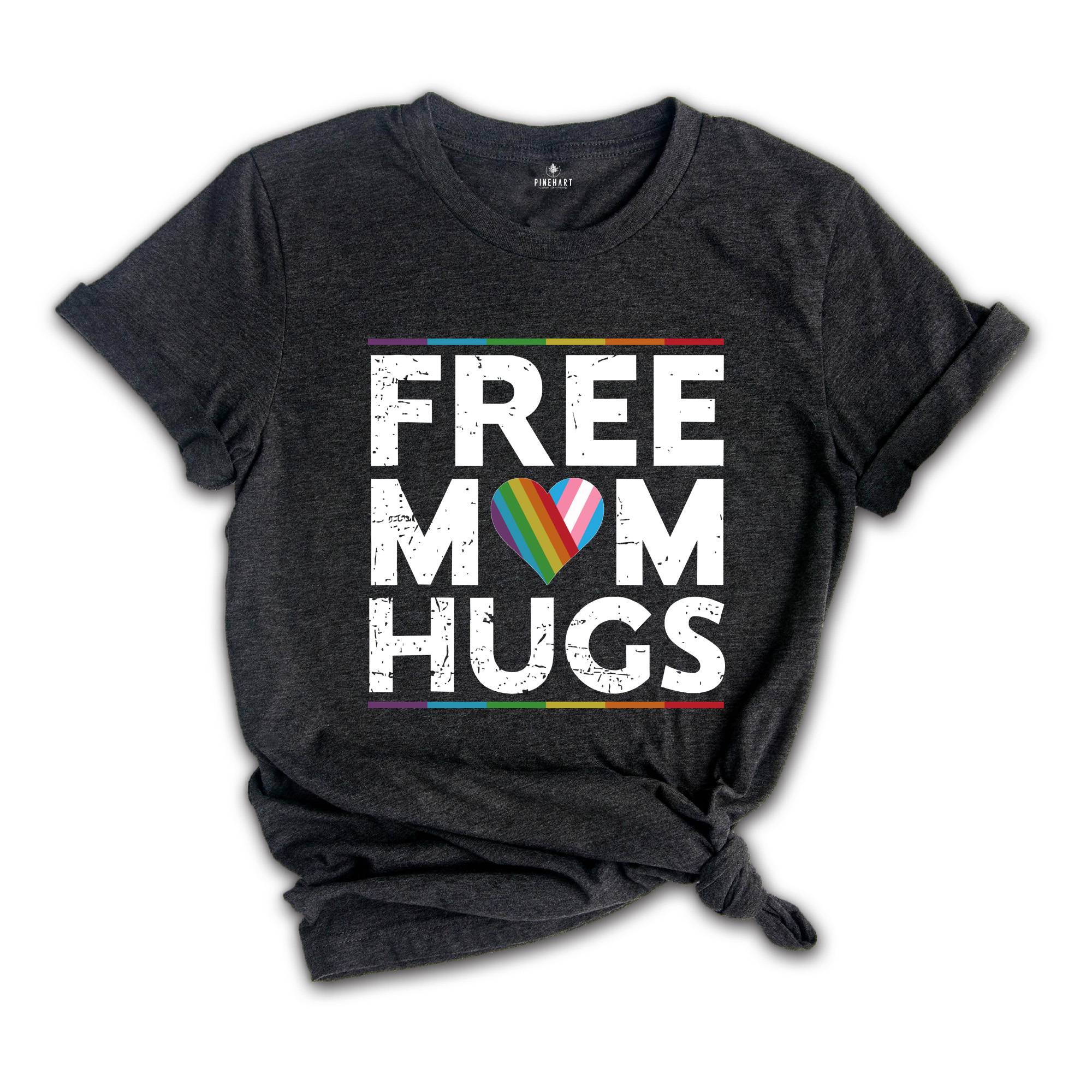 LGBTQ+ Free Mom Hugs Shirt, Gay Pride Shirt, Equality Shirt, Pride Month Shirt, Rainbow Pride Shirt, Love Is Love Shirt, Gay Rainbow Shirt