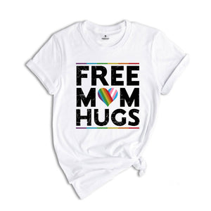 LGBTQ+ Free Mom Hugs Shirt, Gay Pride Shirt, Equality Shirt, Pride Month Shirt, Rainbow Pride Shirt, Love Is Love Shirt, Gay Rainbow Shirt