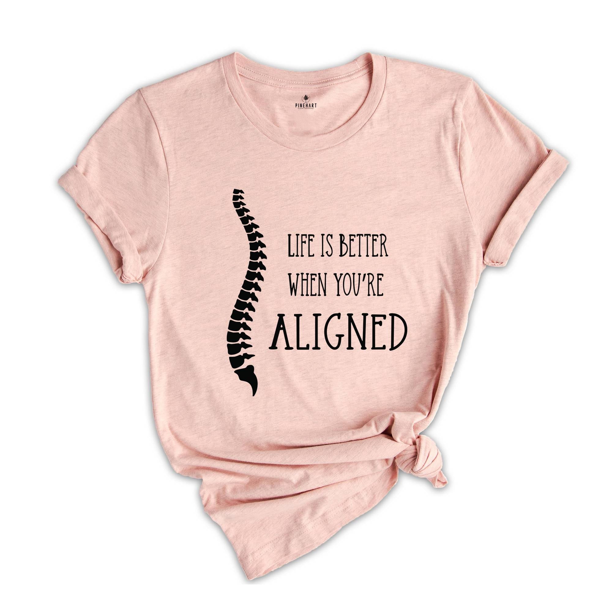Life Is Better If You're Aligned, Chiropractor Shirt, Chiropractic Student T-Shirt, Future Chiropractor Shirt
