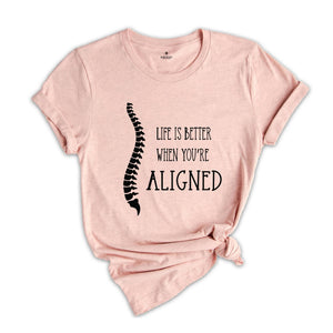 Life Is Better If You're Aligned, Chiropractor Shirt, Chiropractic Student T-Shirt, Future Chiropractor Shirt