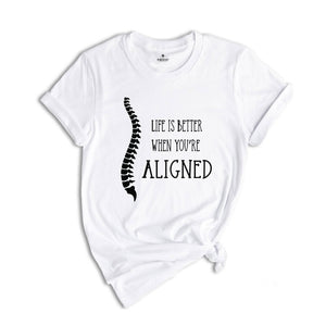 Life Is Better If You're Aligned, Chiropractor Shirt, Chiropractic Student T-Shirt, Future Chiropractor Shirt