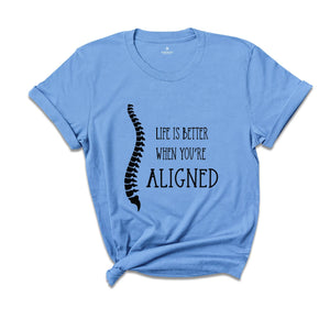Life Is Better If You're Aligned, Chiropractor Shirt, Chiropractic Student T-Shirt, Future Chiropractor Shirt