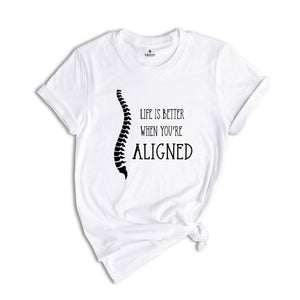 Life is Better When Youre Aligned Shirt, Chiropractor Shirt, Chiropractic Shirt, Chiropractic Student, Future Chiropractor Shirt