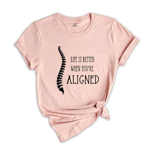Life is Better When Youre Aligned Shirt, Chiropractor Shirt, Chiropractic Shirt, Chiropractic Student, Future Chiropractor Shirt