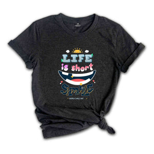 Life is short Smile Shirt, Positive Shirt, World Smile Day Shirt, Motivational Shirt, Happiness Shirt, Be Kind Shirt