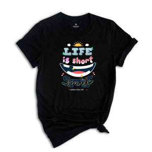 Life is short Smile Shirt, Positive Shirt, World Smile Day Shirt, Motivational Shirt, Happiness Shirt, Be Kind Shirt