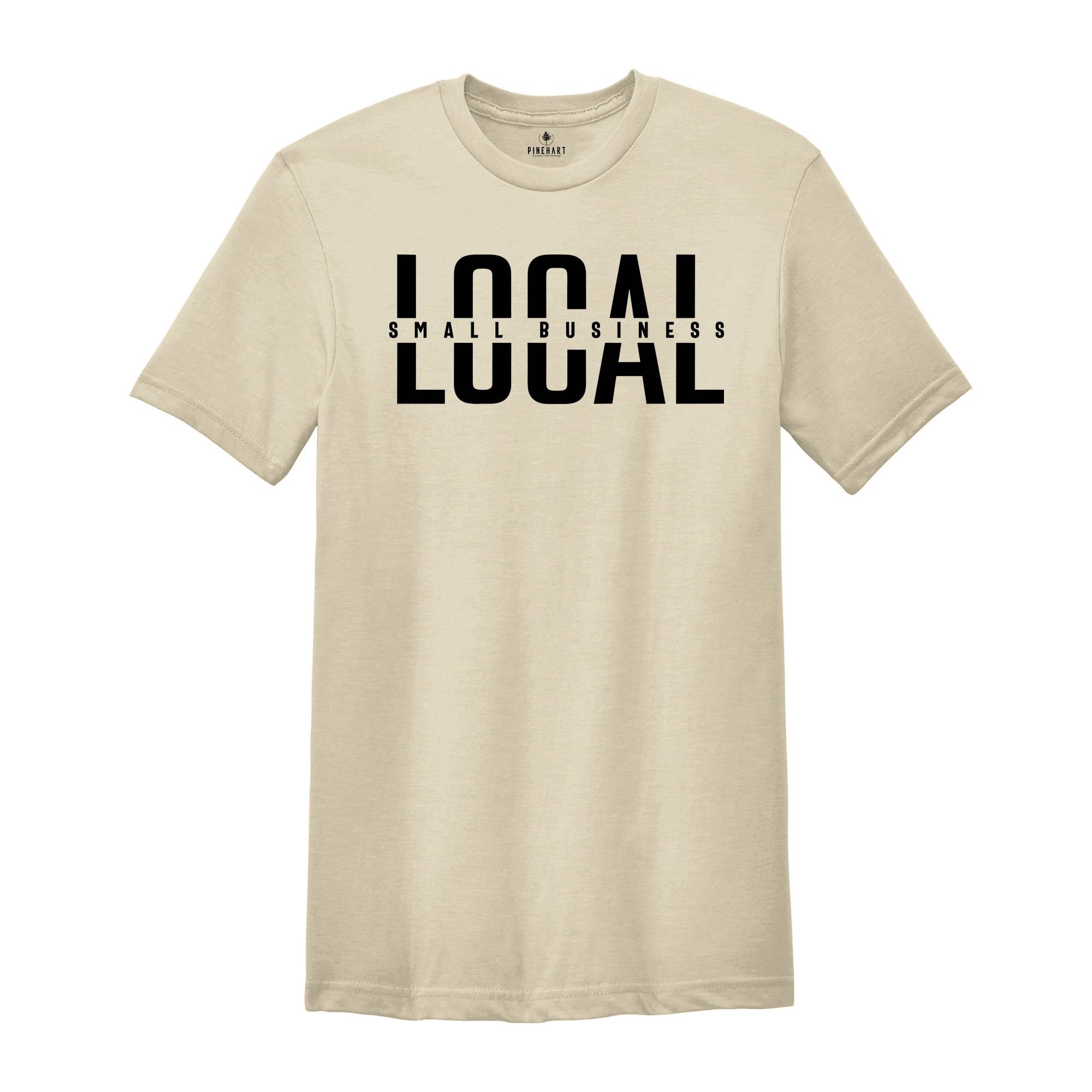 Local Small Business Shirt, Support Local Shirt, Shop Small Shirt, Entrepreneur Shirt, Business Mama Shirt, Mom Life Shirt