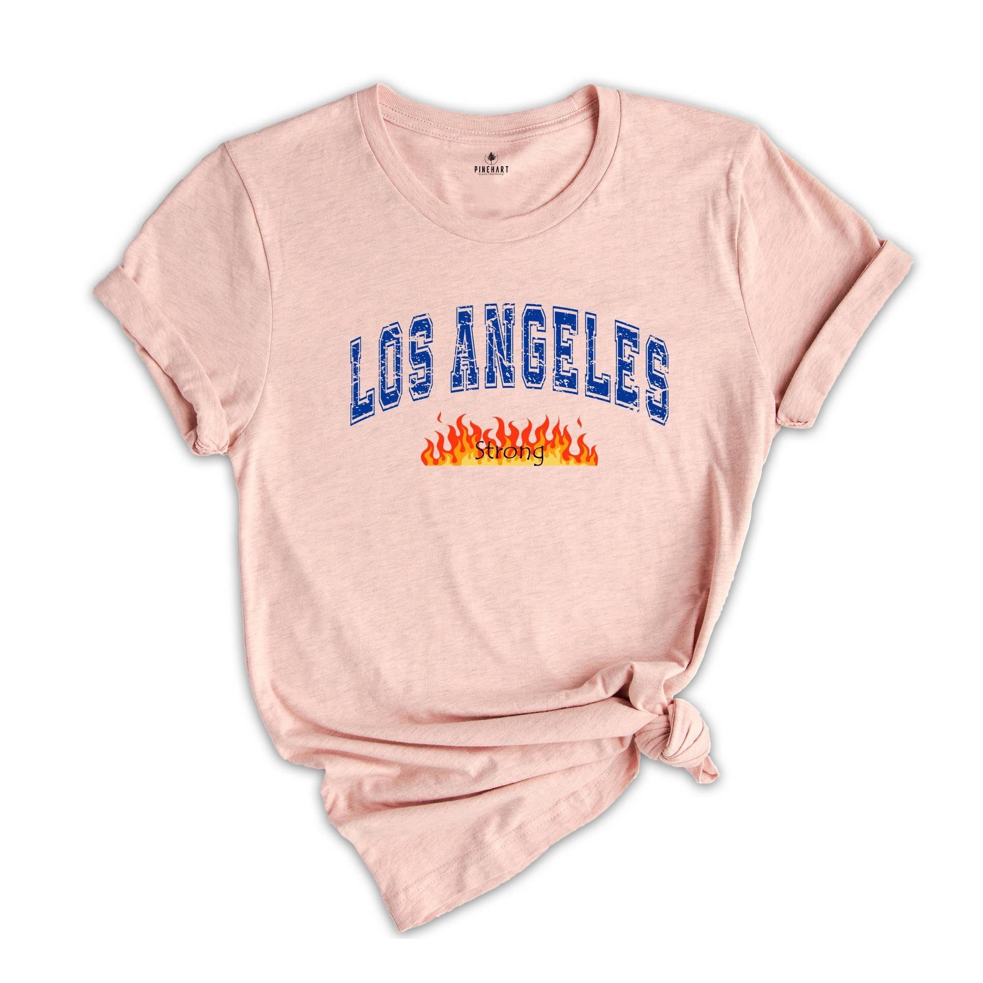 Los Angeles Strong Shirt, Forest Fire Awareness T-Shirt, Los Angeles Support Group Shirt, Strong Matching Tee, Forest Tee, LA Shirt