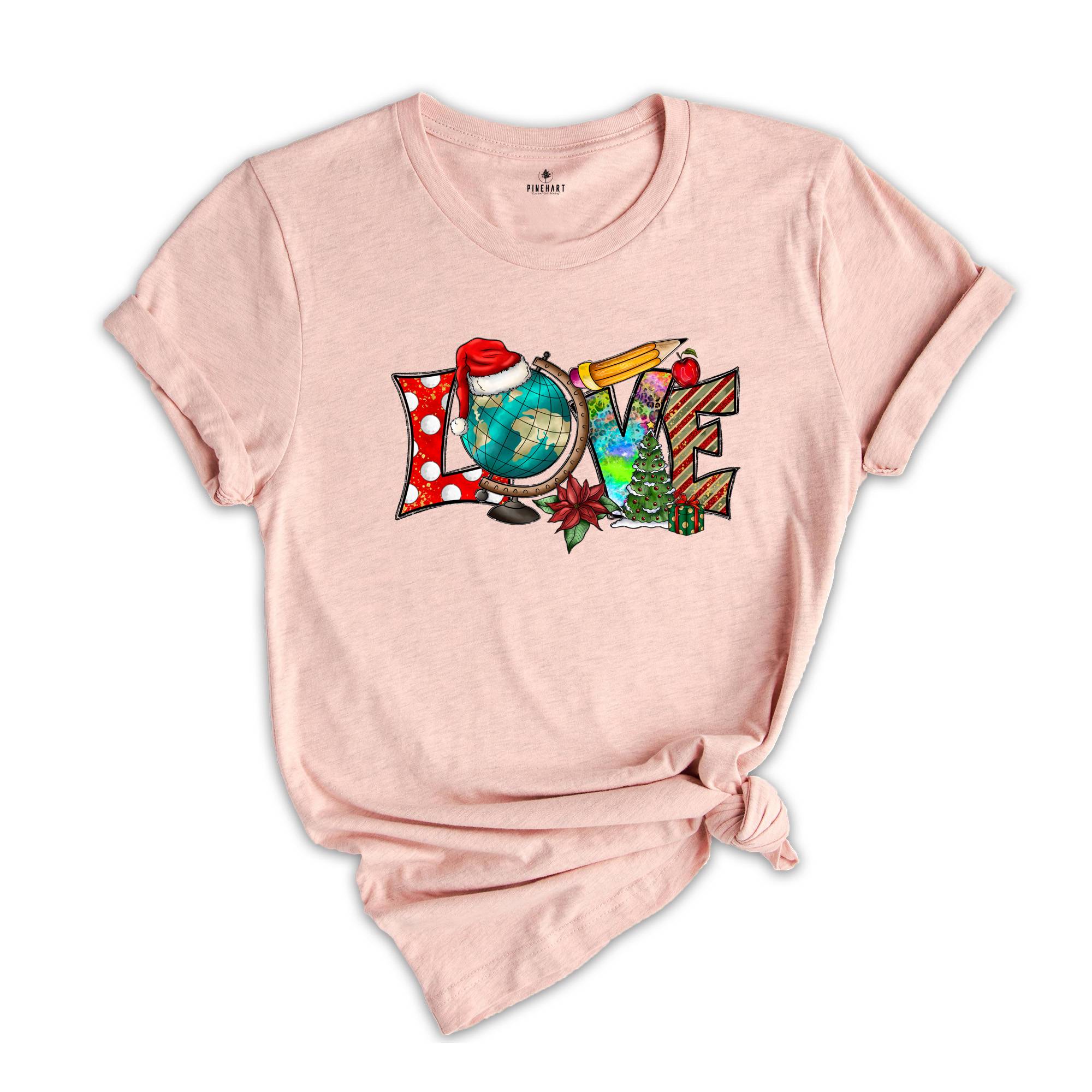 Love Christmas Teacher Tee, Teacher Christmas Shirt, Christmas Shirt, Teacher Gift, Xmas Teacher Gift, Teacher Appreciation