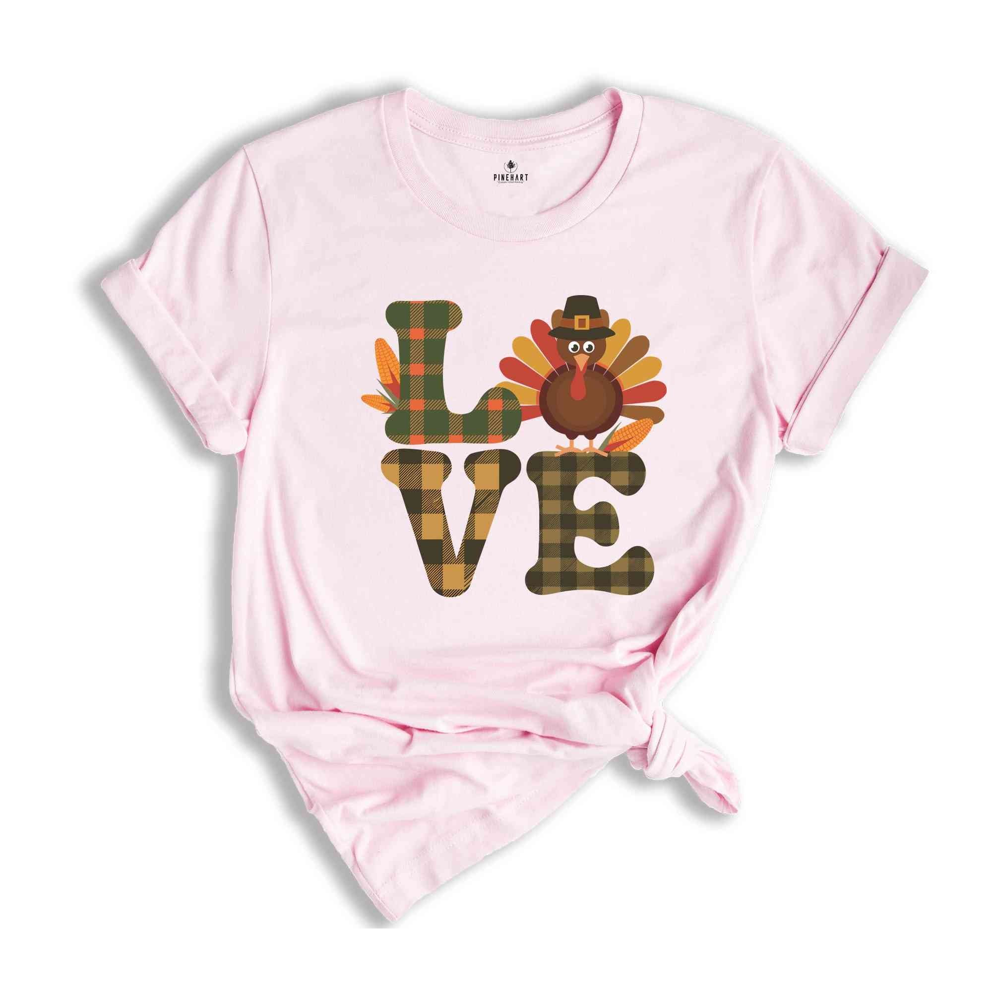 Love Thanksgiving Shirt, Thanksgiving Shirt, Love Turkey Shirt, Cute Thanksgiving Shirt, Thanksgiving Gift, Family Thanksgiving Shirt