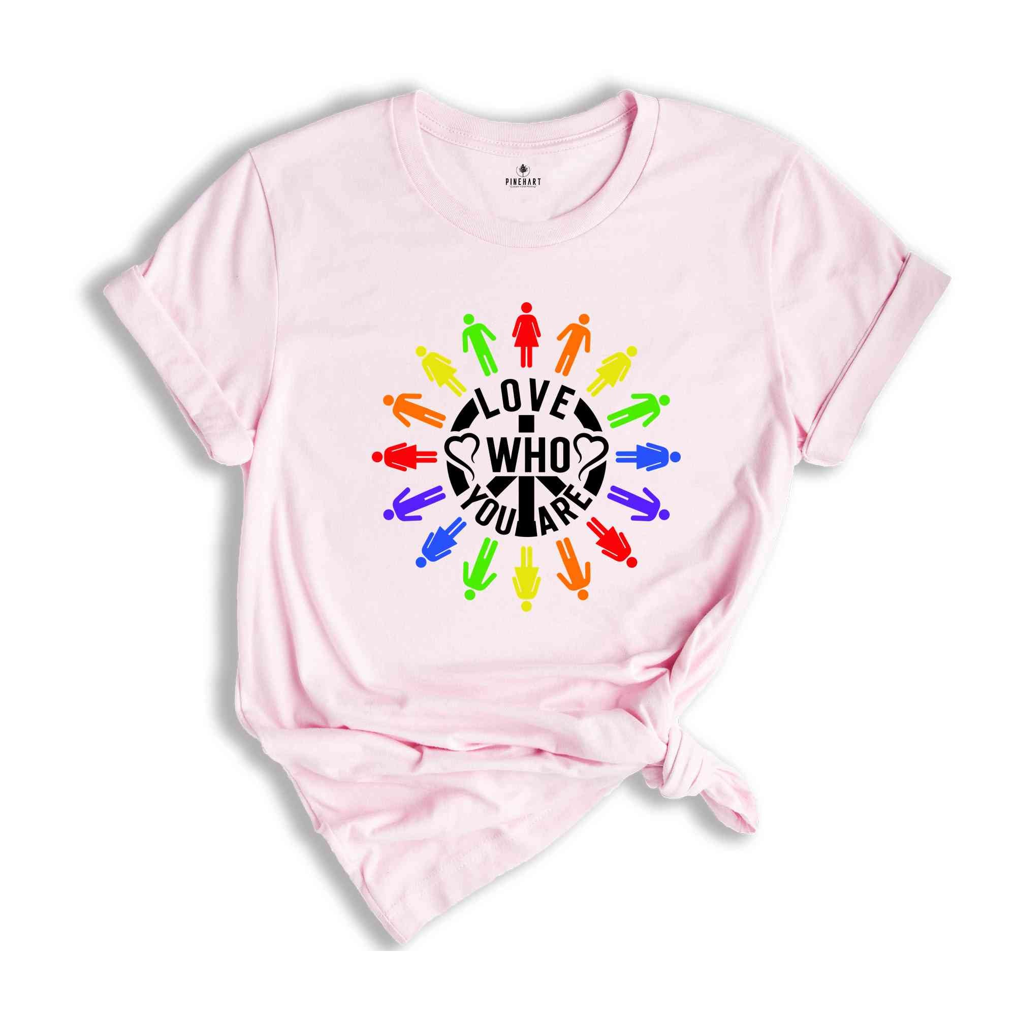 Love Who You Are Pride Shirt, Gay Pride Shirt, LGBT Shirt, Gay Shirt, Rainbow Shirt, Lgbt Flag Shirt, Pride Lover Shirt